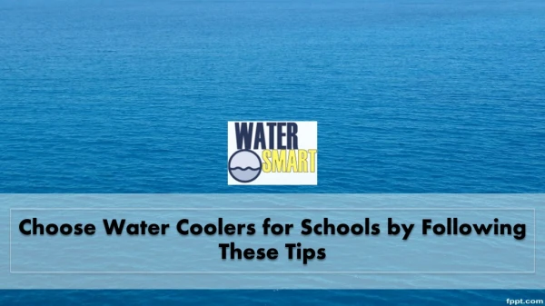 Choose Water Coolers for Schools by Following These Tips