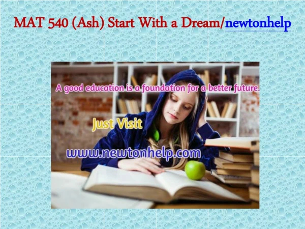 MAT 540 (Ash) Start With a Dream/newtonhelp.com