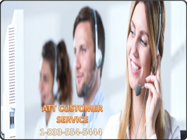 Do you have an ATT number? Get it with ATT Customer Service 1-833-554-5444