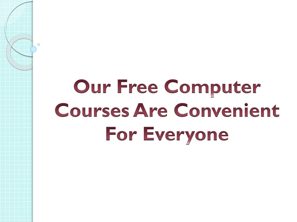 our free computer courses are convenient for everyone