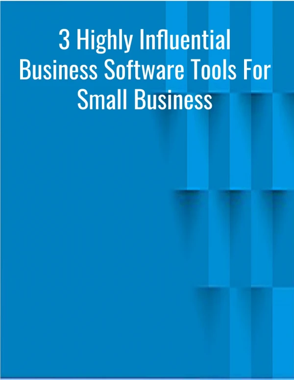 3 Highly Influential Business Software Tools For Small Business