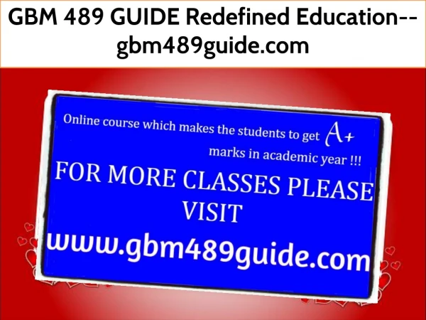 GBM 489 GUIDE Redefined Education--gbm489guide.com