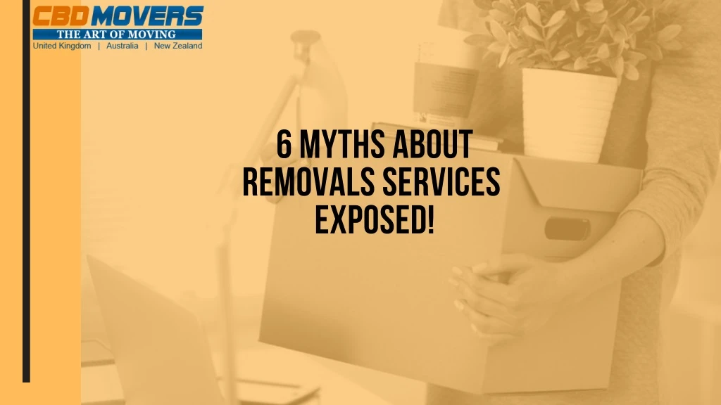 6 myths about removals services exposed