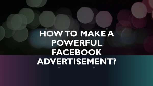 How to make powerful Facebook Advertisement