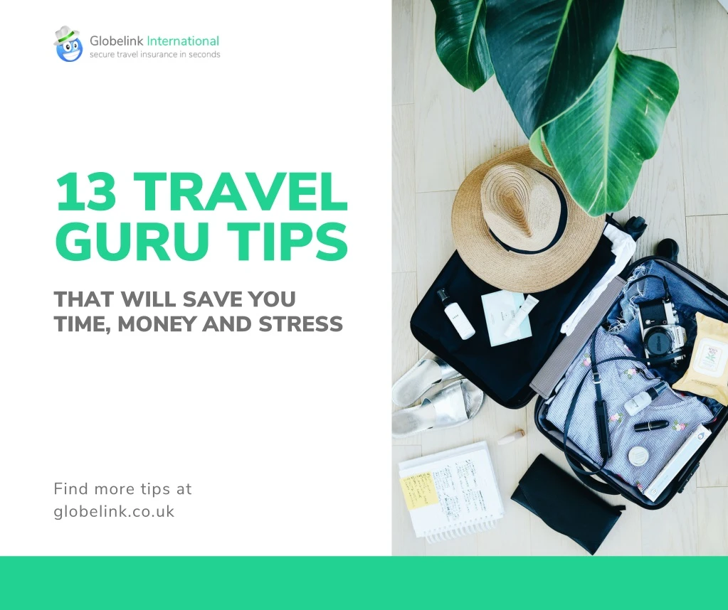 13 travel guru tips that will save you time money