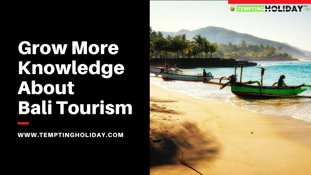 grow more knowledge about bali tourism