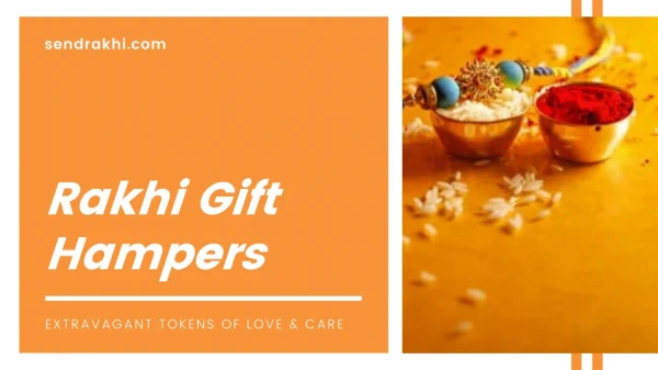 Rakhi Gift Hampers: Extravagant Tokens of Love & Care