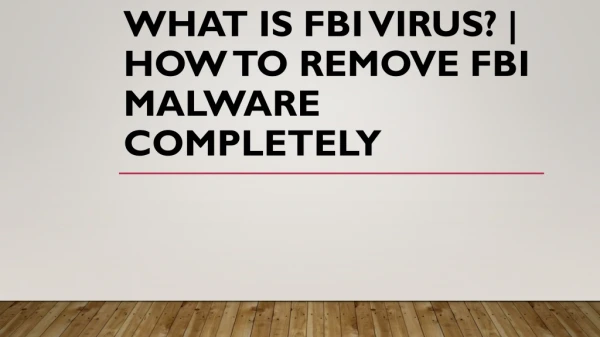 What is FBI Virus? | How To Remove FBI Malware Completely