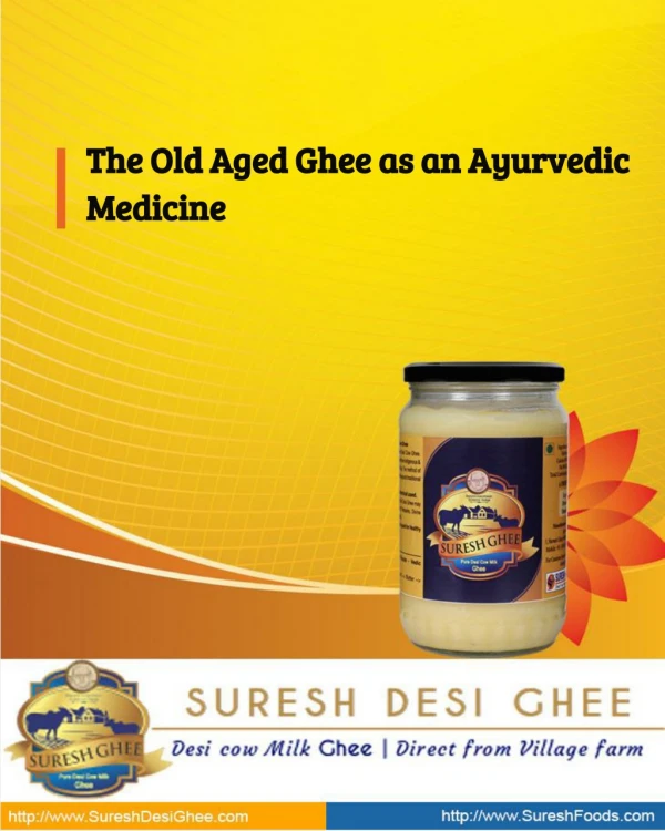 The Old Aged Ghee as an Ayurvedic Medicine
