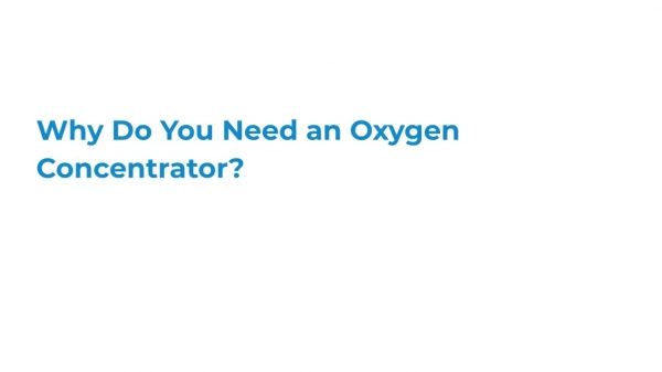 Why Do we Need Oxygen Concentrator