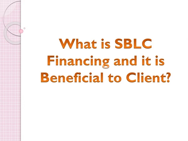What is SBLC Financing and it is Beneficial to Client?