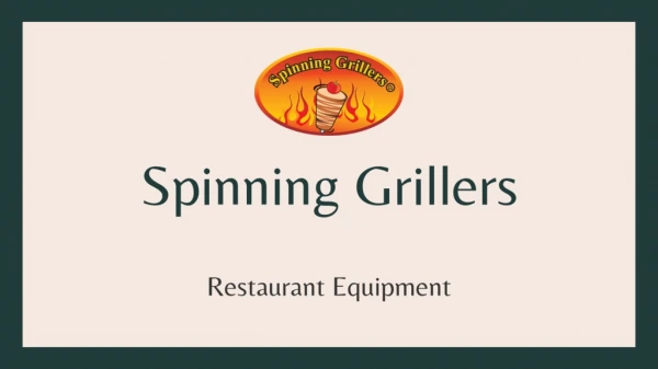 Spinning Grillers- Restaurant Equipment