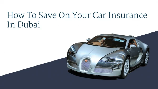 How To Save On Car Insurance In Dubai