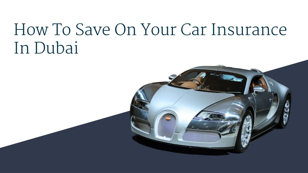 how to save on your car insurance in dubai