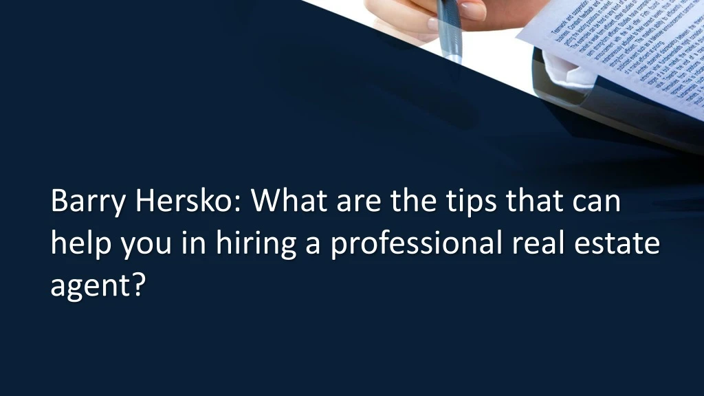 barry hersko what are the tips that can help you in hiring a professional real estate agent