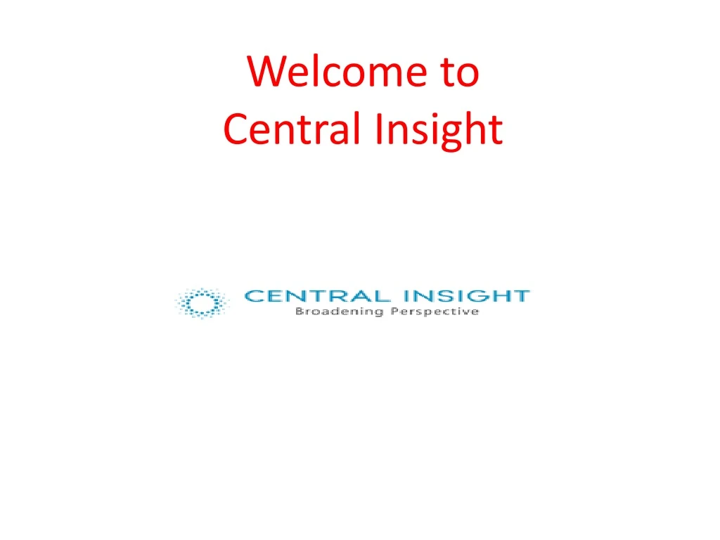 welcome to central insight