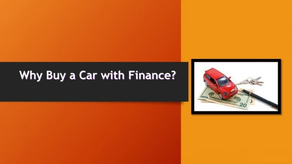 Why Buy a Car with Finance?