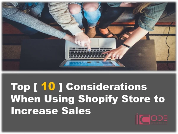 Top 10 considerations when using Shopify store to increase sales