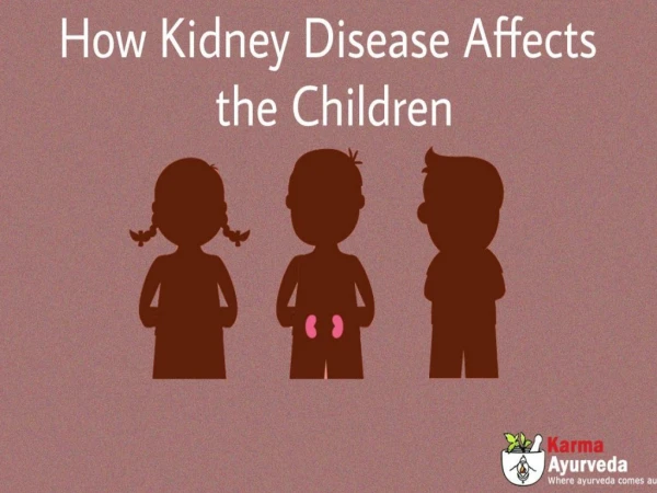 How Kidney Disease Affects the Children