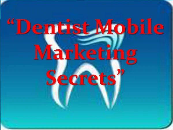 Dentist Mobile Marketing Strategy Secrets