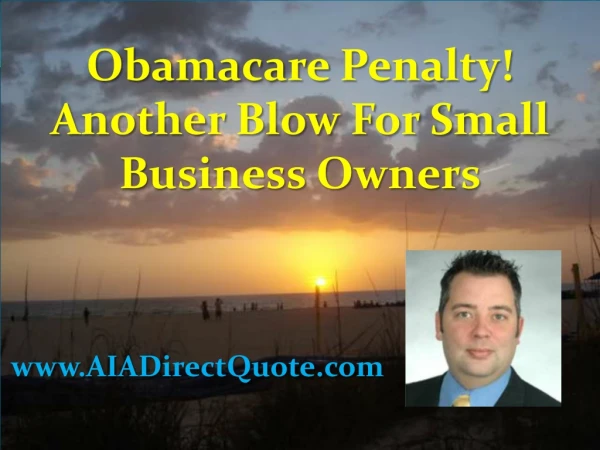 Obamacare Penalty Another Blow For Small Businesses - $100 Per Day Fine