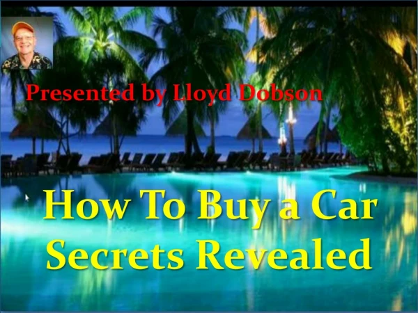 How To Buy a Car Secrets Revealed - The Real Truth