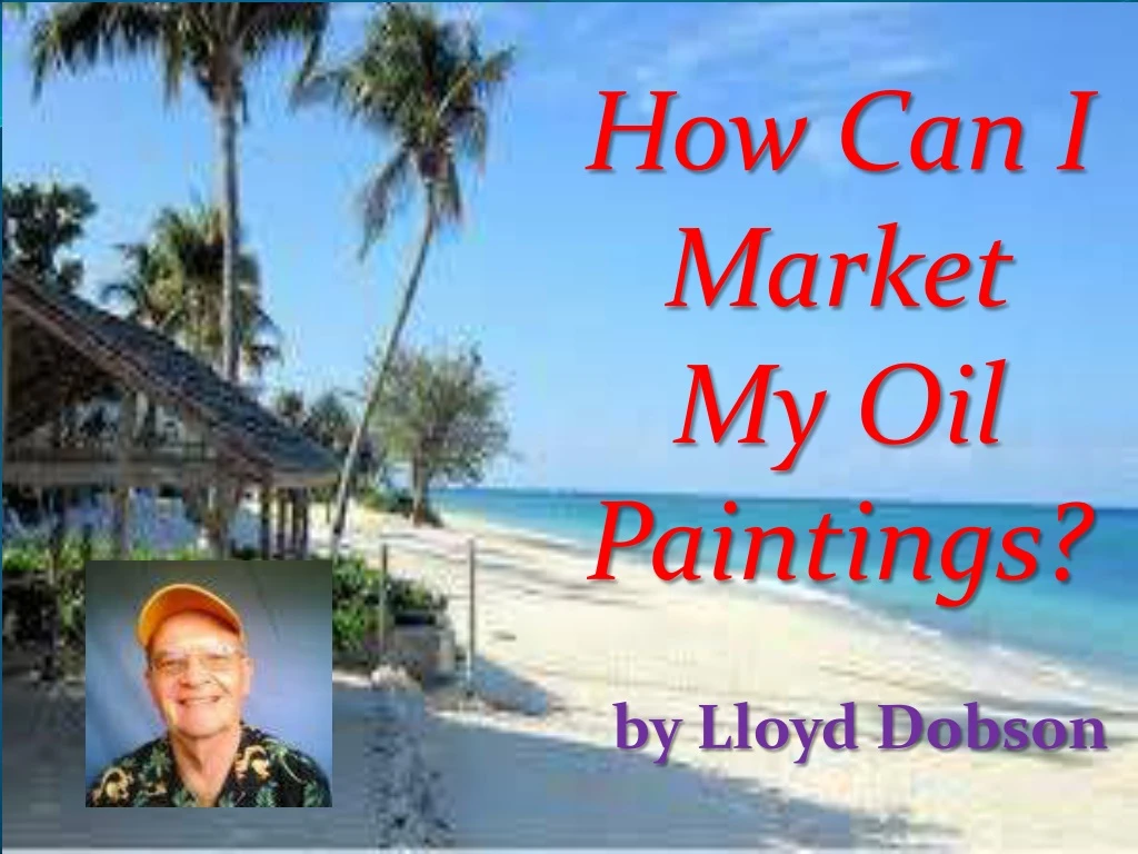 how can i market my oil paintings