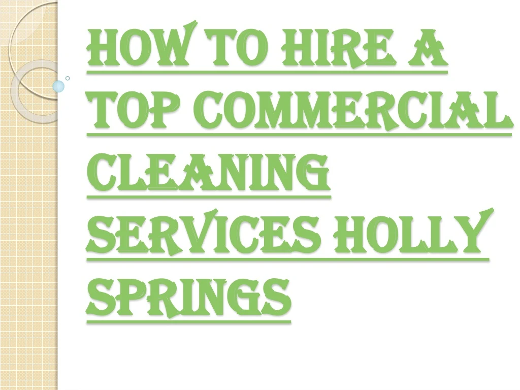 how to hire a top commercial cleaning services holly springs