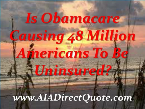 Is Obamacare Causing 48 Million Americans To Be Uninsured?