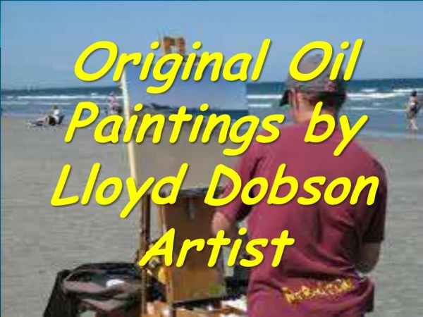 Original Oil Paintings by Lloyd Dobson Artist Review