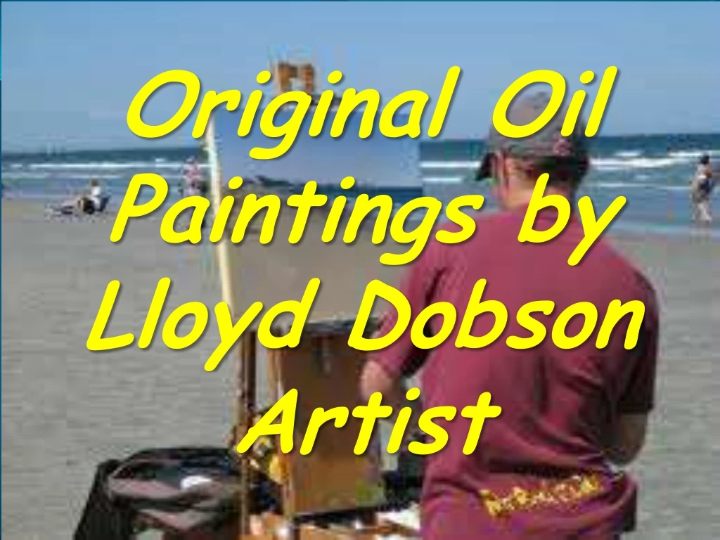 original oil paintings by lloyd dobson artist