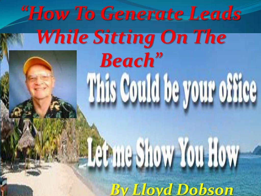 how to generate leads while sitting on the beach