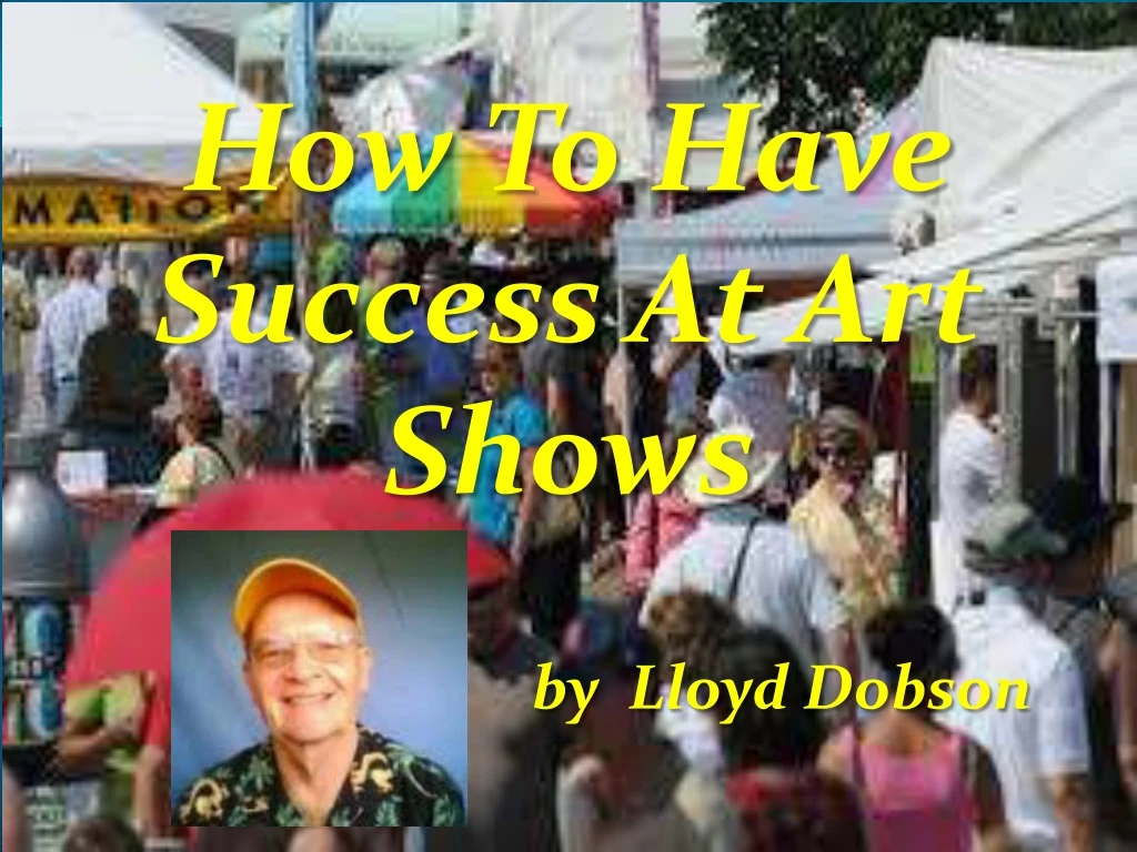 how to have success at art shows