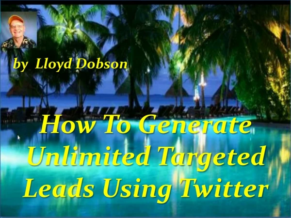 How To Generate Unlimited Targeted Leads Using Twitter