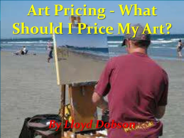 Art Pricing - What Should I Price My Art