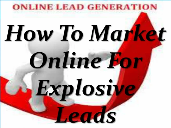 How To Market Online For Explosive Leads