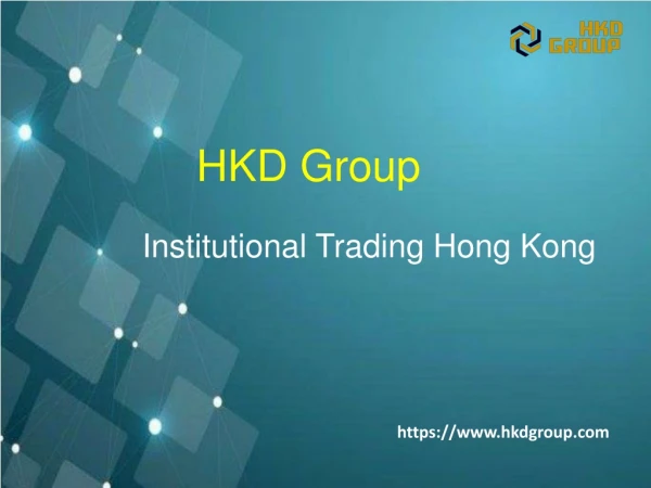 HKD Group Hong Kong | Institutional Trading Services Hong Kong