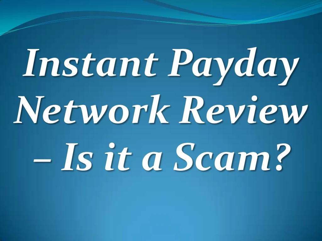 instant payday network review is it a scam