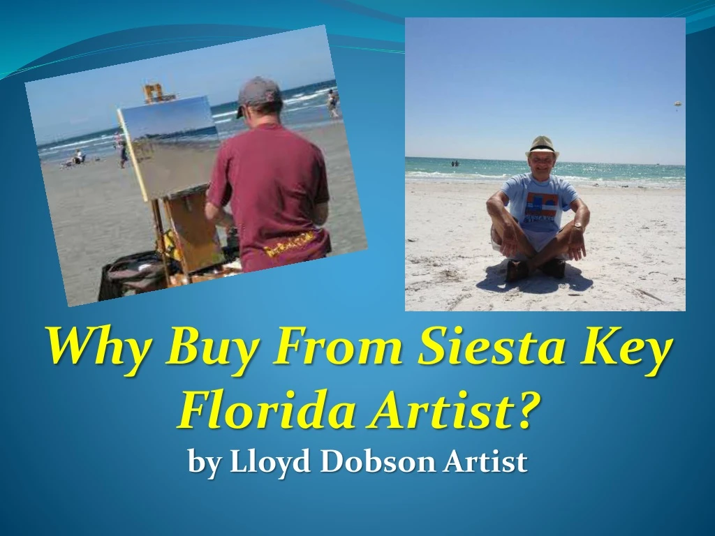 why buy from siesta key florida artist by lloyd