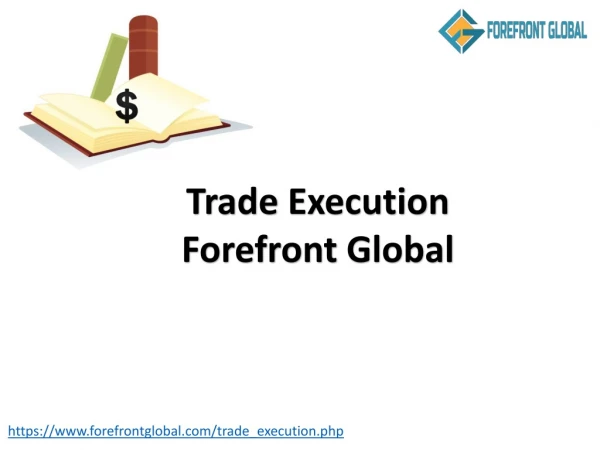 Trade Execution - Forefront Global