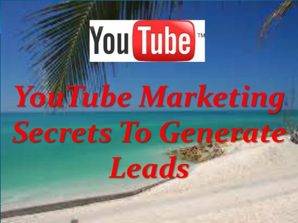 YouTube Marketing Secrets To Generate Leads