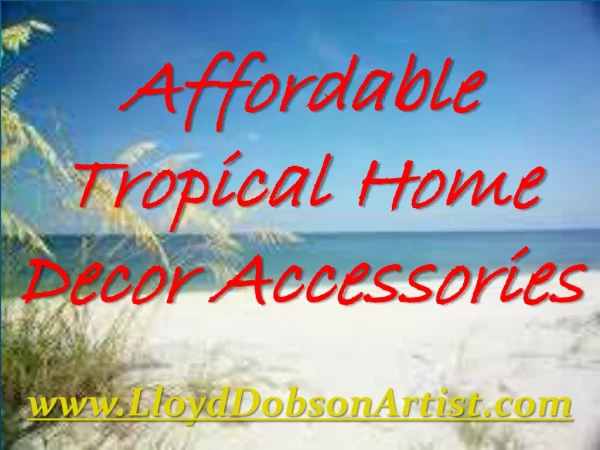 Affordable Tropical Home Decor Accessories