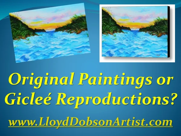 Original Paintings or Giclee Reproductions?