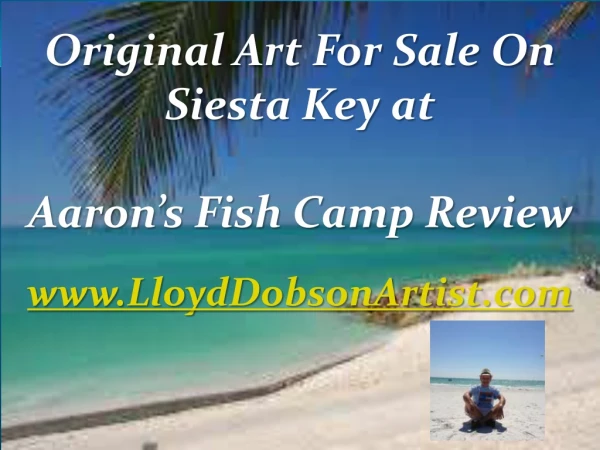 Original Art For Sale On Siesta Key and Aaron's Fish Camp Review power point