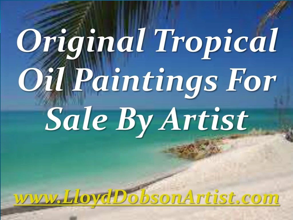 original tropical oil paintings for sale by artist