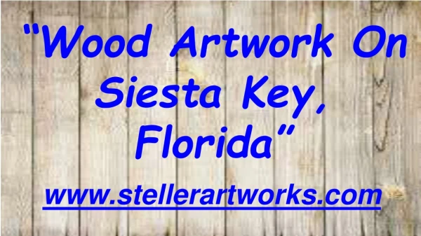 Wood Artwork On Siesta Key, Florida