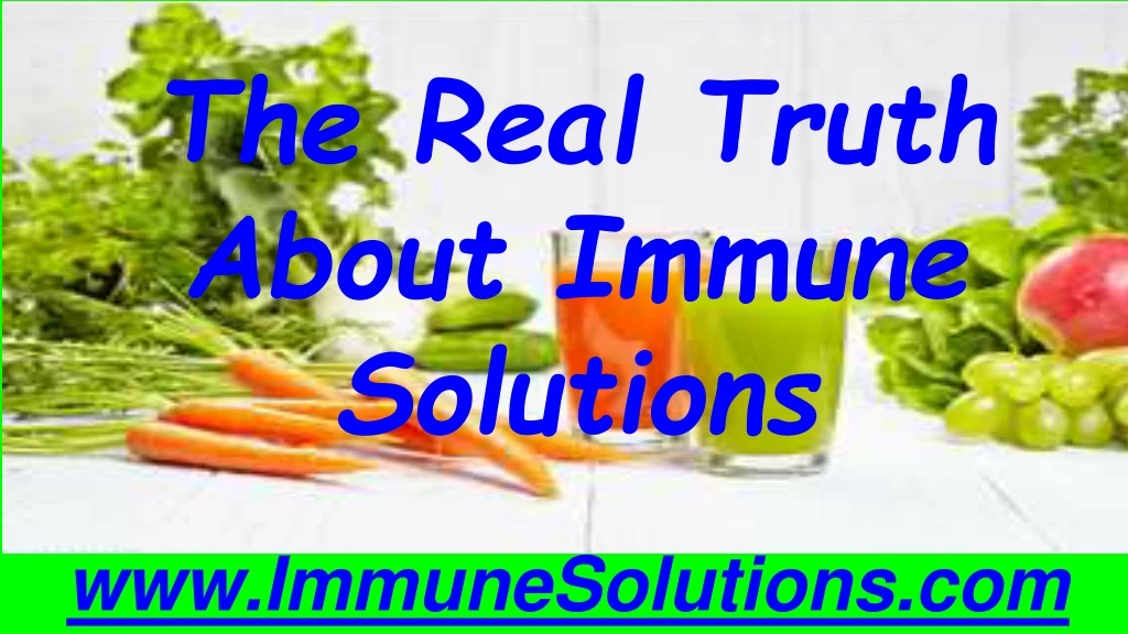 the real truth about immune solutions