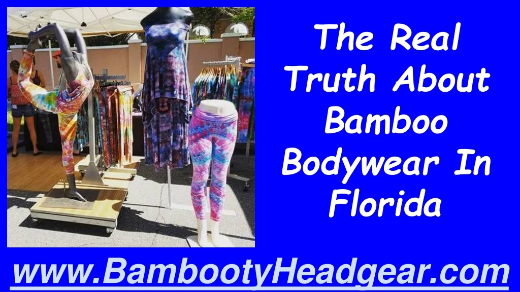 the real truth about bamboo bodywear in florida