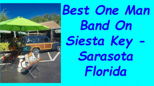 Best One Man Band In Siesta Key - Sarasota Florida