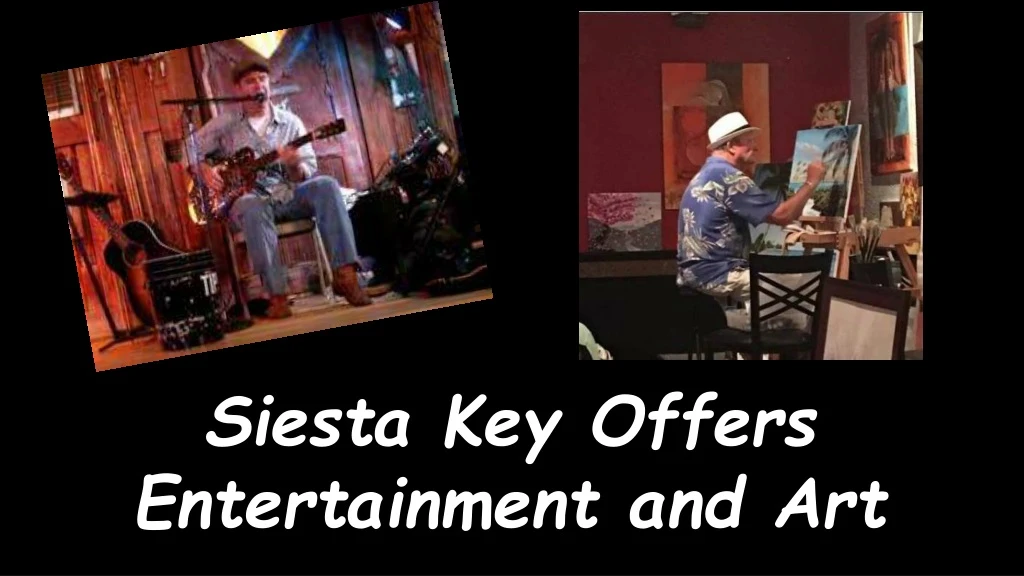 siesta key offers entertainment and art